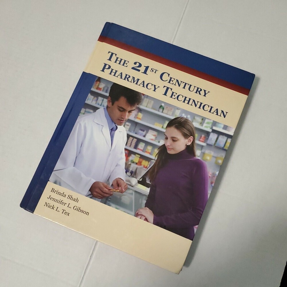 The 21st Century‎ Pharmacy Technician by Brinda Shah, Jennifer Gibson, Nick Tex